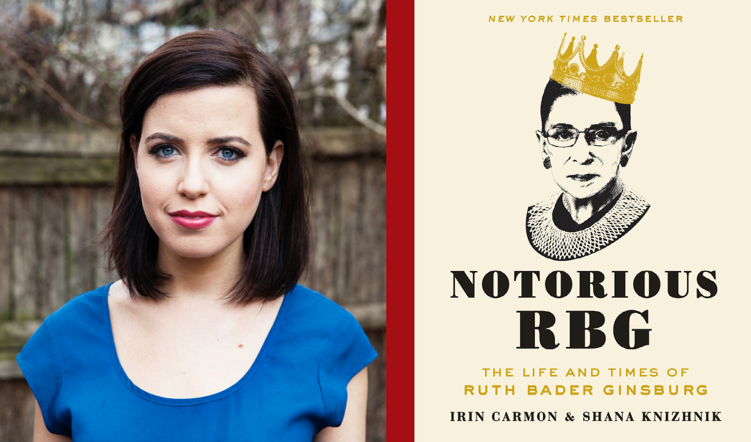 Headshot of author Irin Carmon wearing a blue shirt that matches her eyes, alongside the cover of her book 'Notorious RBG'.